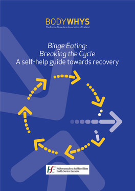 Binge Eating: Breaking the Cycle a Self-Help Guide Towards Recovery Binge Eating: Breaking the Cycle a Self-Help Guide Towards Recovery