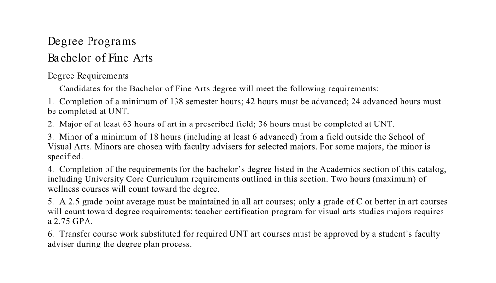 Degree Programs Bachelor of Fine Arts Degree Requirements Candidates for the Bachelor of Fine Arts Degree Will Meet the Following Requirements: 1