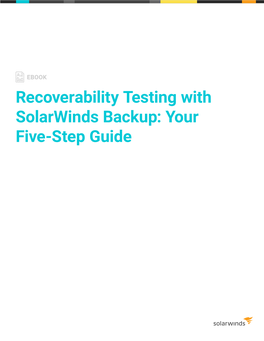Recoverability Testing with Solarwinds Backup: Your Five-Step Guide EBOOK | RECOVERABILITY TESTING with SOLARWINDS BACKUP