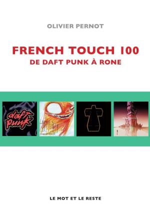 French Touch 100. De Daft Punk À Rone
