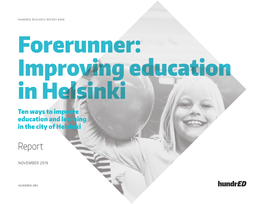 Forerunner: Improving Education in Helsinki Ten Ways to Improve Education and Learning in the City of Helsinki