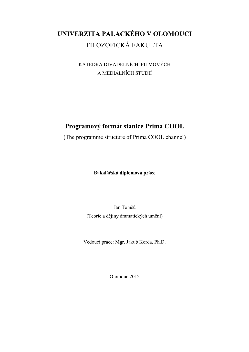 Programový Formát Stanice Prima COOL (The Programme Structure of Prima COOL Channel)