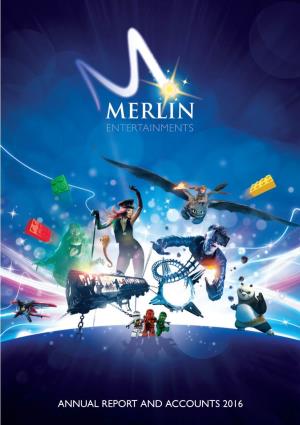 ANNUAL REPORT and ACCOUNTS 2016 Merlin Entertainments Plc Annual Report and Accounts 2016 HIGHLIGHTS