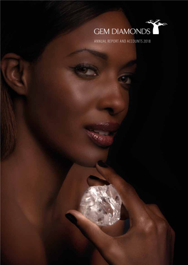 ANNUAL REPORT and ACCOUNTS 2018 Gem Diamonds Is a Leading Producer of High-Value Diamonds