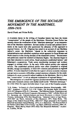 THE EMERGENCE of the SOCIALIST MOVEMENT in the MARITIMES, 1899-1916 David Frank and Nolan Reilly