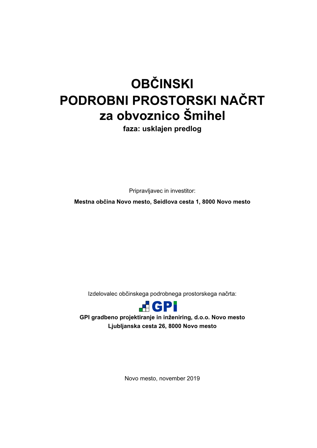 OBČINSKI PODROBNI PROSTORSKI NAČRT Za Obvoznico Šmihel Faza: Usklajen Predlog