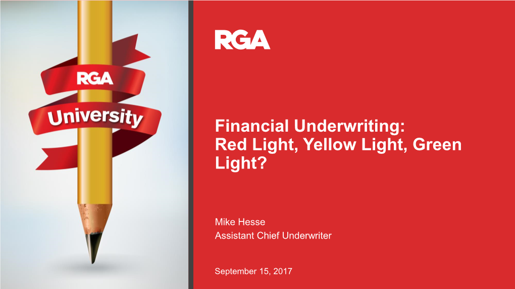 Financial Underwriting: Red Light, Yellow Light, Green Light?