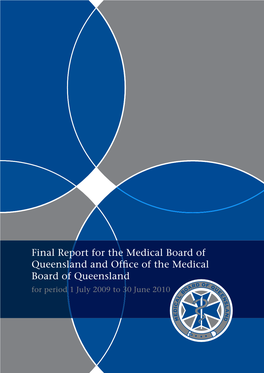 Final Report for the Medical Board of Queensland and Office of the Medical Board of Queensland for Period 1 July 2009 to 30 June 2010 Our Vision
