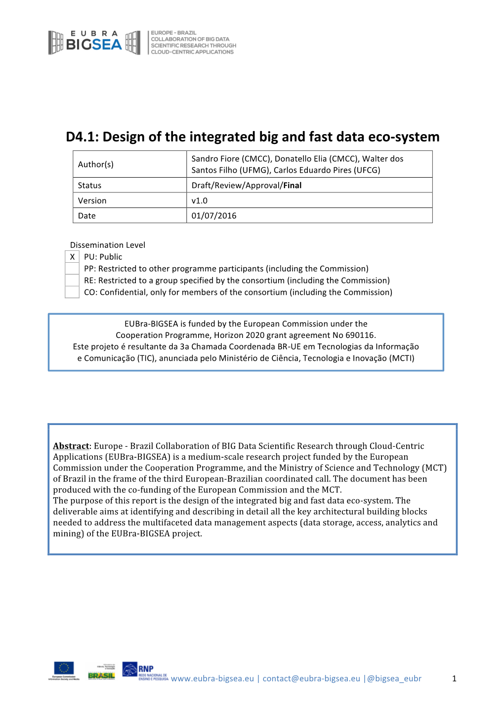 Design of the Integrated Big and Fast Data Eco-‐System