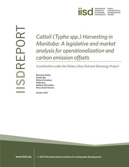 Cattail (Typha Spp.) Harvesting in Manitoba: a Legislative and Market Analysis for Operationalization and Carbon Emission Offsets