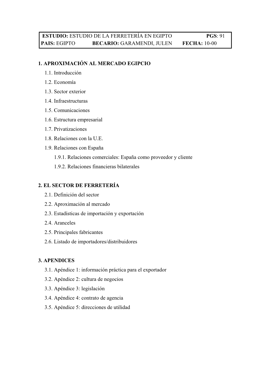 Estudio De La Ferretería En Egipto Pgs: 91 Pais: Egipto Becario: Garamendi, Julen Fecha: 10-00