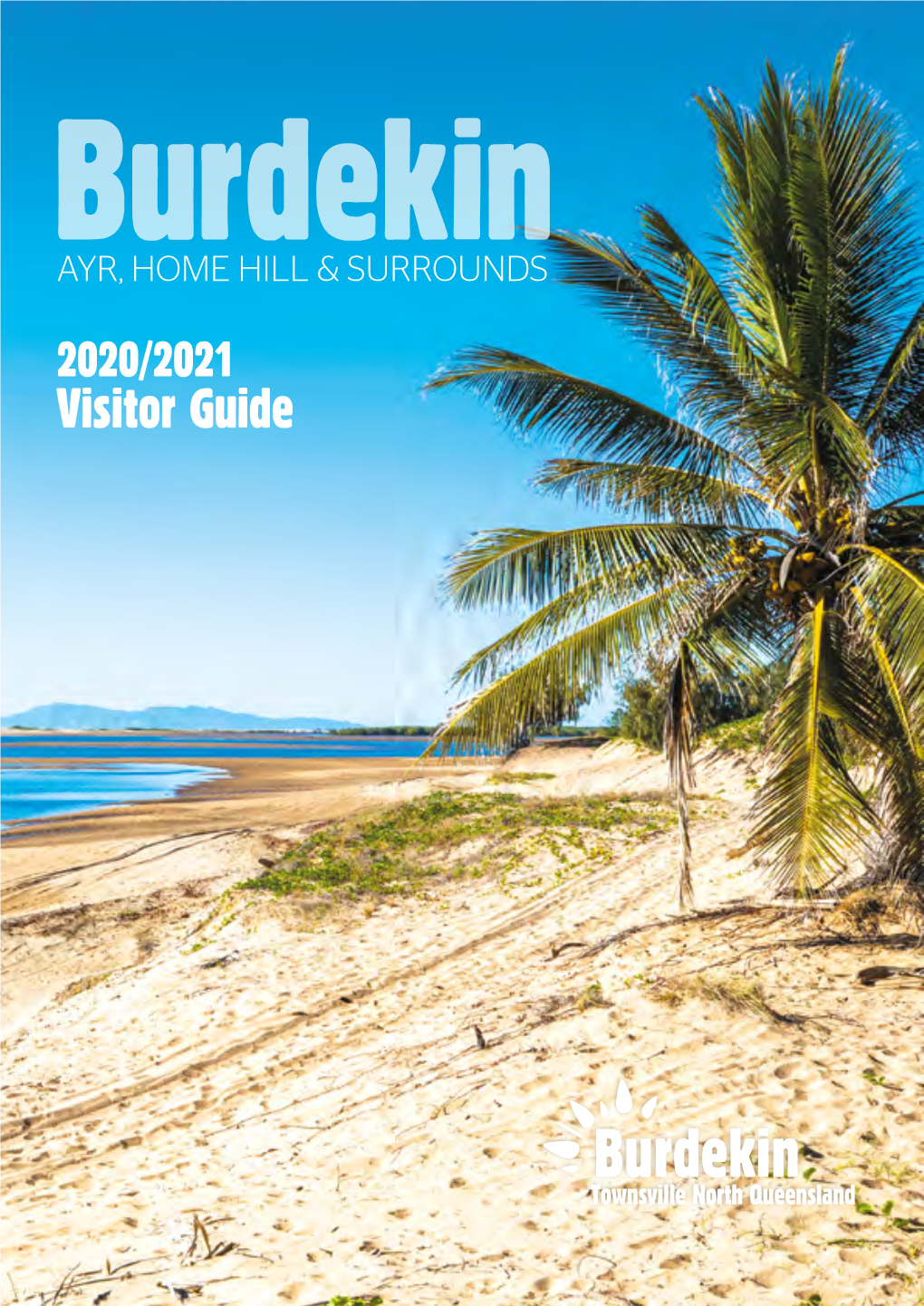 Our 2020/2021 Burdekin Visitor Guide If You Want to Have All the Info You