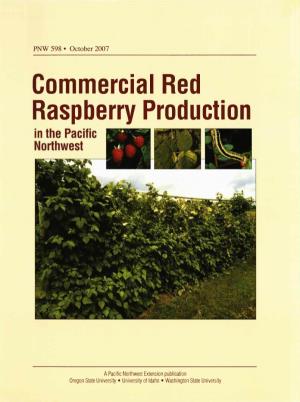 Commercial Red Raspberry Production, PNW 598, Please Order by Title and Series Number from One of the Offices Below
