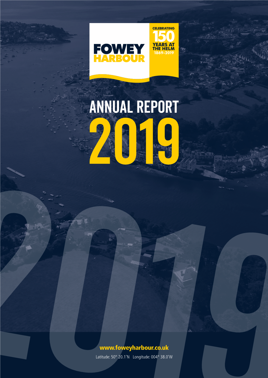 ANNUAL REPORT 2019 STAFF I Wish to Acknowledge the Harbour Master and His Team Who Do Such a Magnificent Job in Managing and Maintaining Fowey Harbour