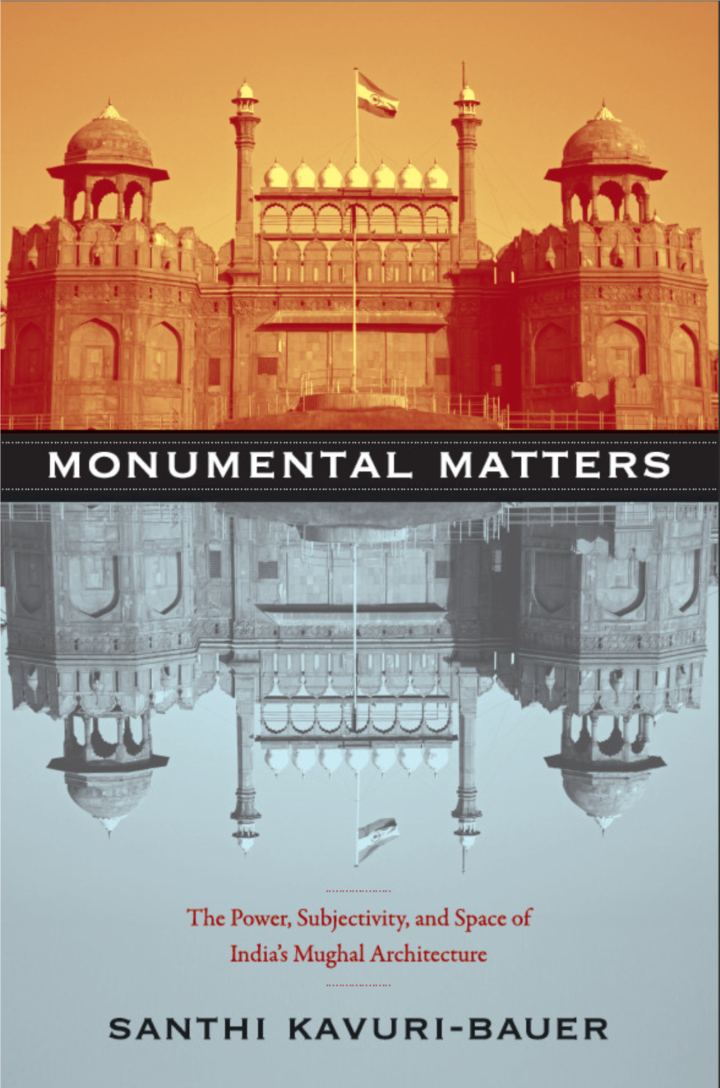 The Power, Subjectivity, and Space of India's Mughal Architecture