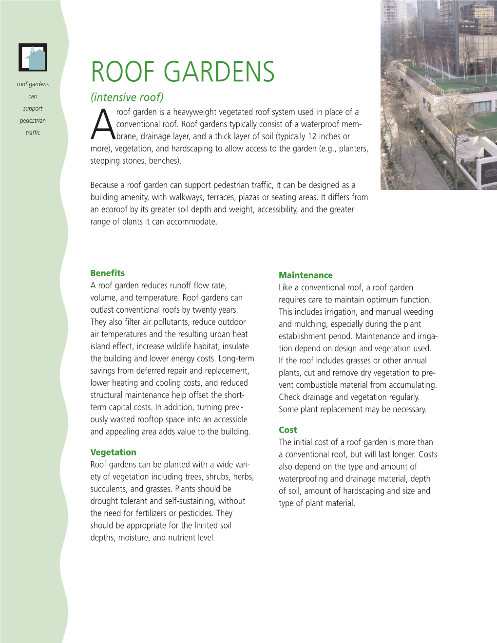 Roof Gardens ROOF GARDENS Can (Intensive Roof) Support Roof Garden Is a Heavyweight Vegetated Roof System Used in Place of a Pedestrian Conventional Roof