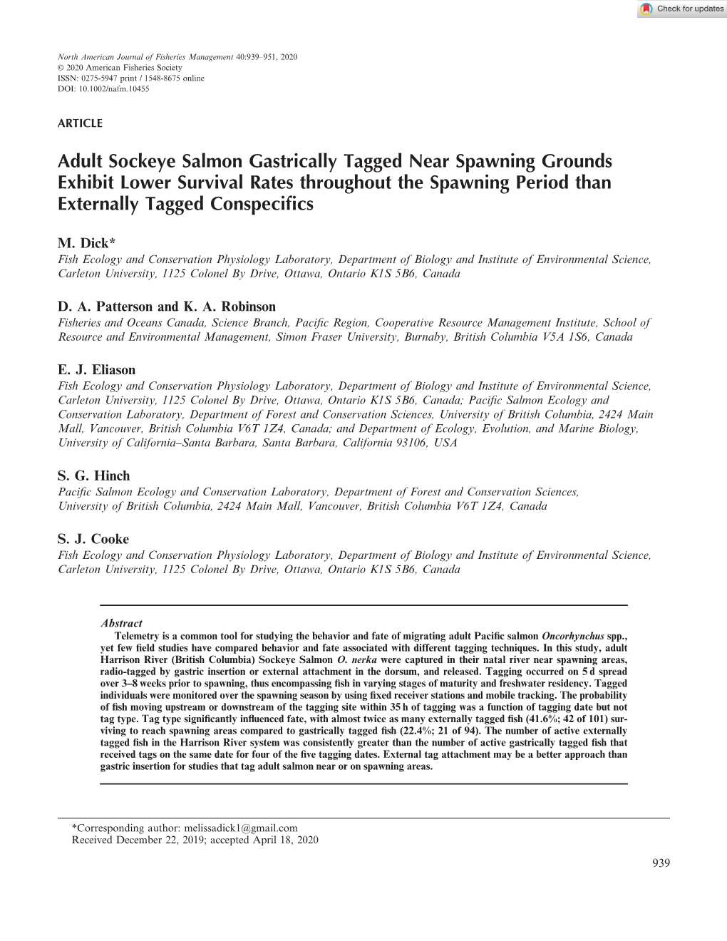 Adult Sockeye Salmon Gastrically Tagged Near Spawning Grounds Exhibit Lower Survival Rates Throughout the Spawning Period Than Externally Tagged Conspeciﬁcs