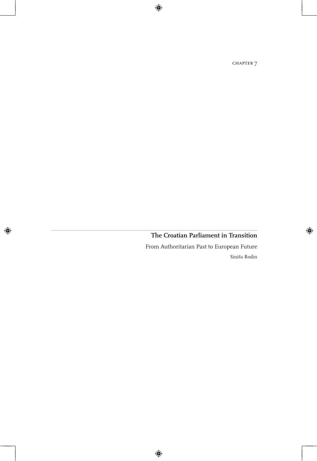 The Croatian Parliament in Transition from Authoritarian Past to European Future Siniša Rodin National and Regional Parliaments in the European Constitutional Order