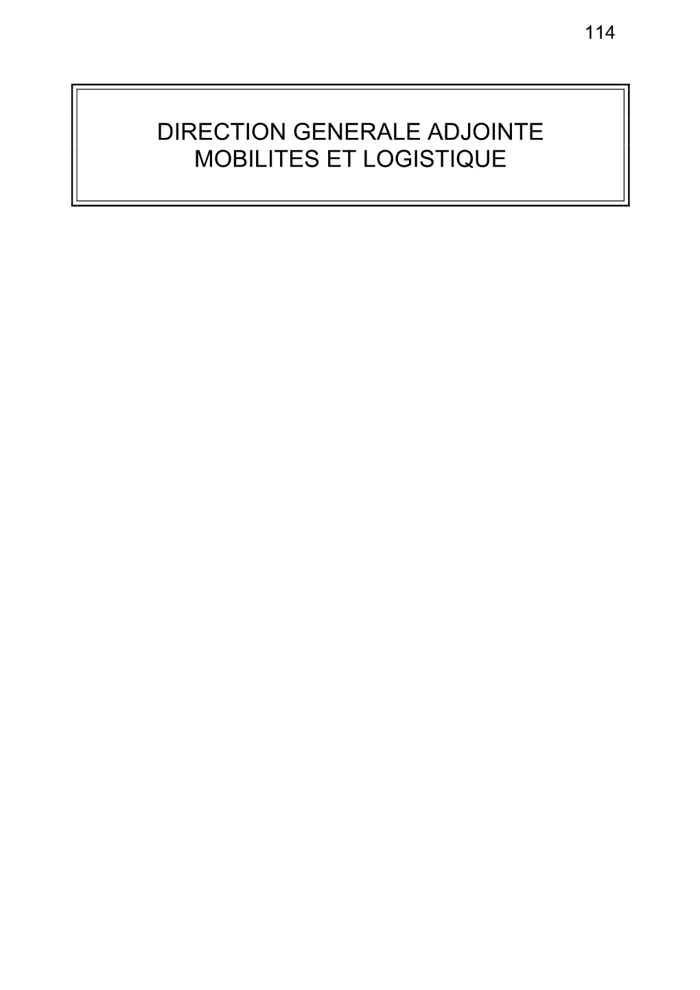 DIRECTION GENERALE ADJOINTE MOBILITES ET LOGISTIQUE GARL> 115 3.0 Département