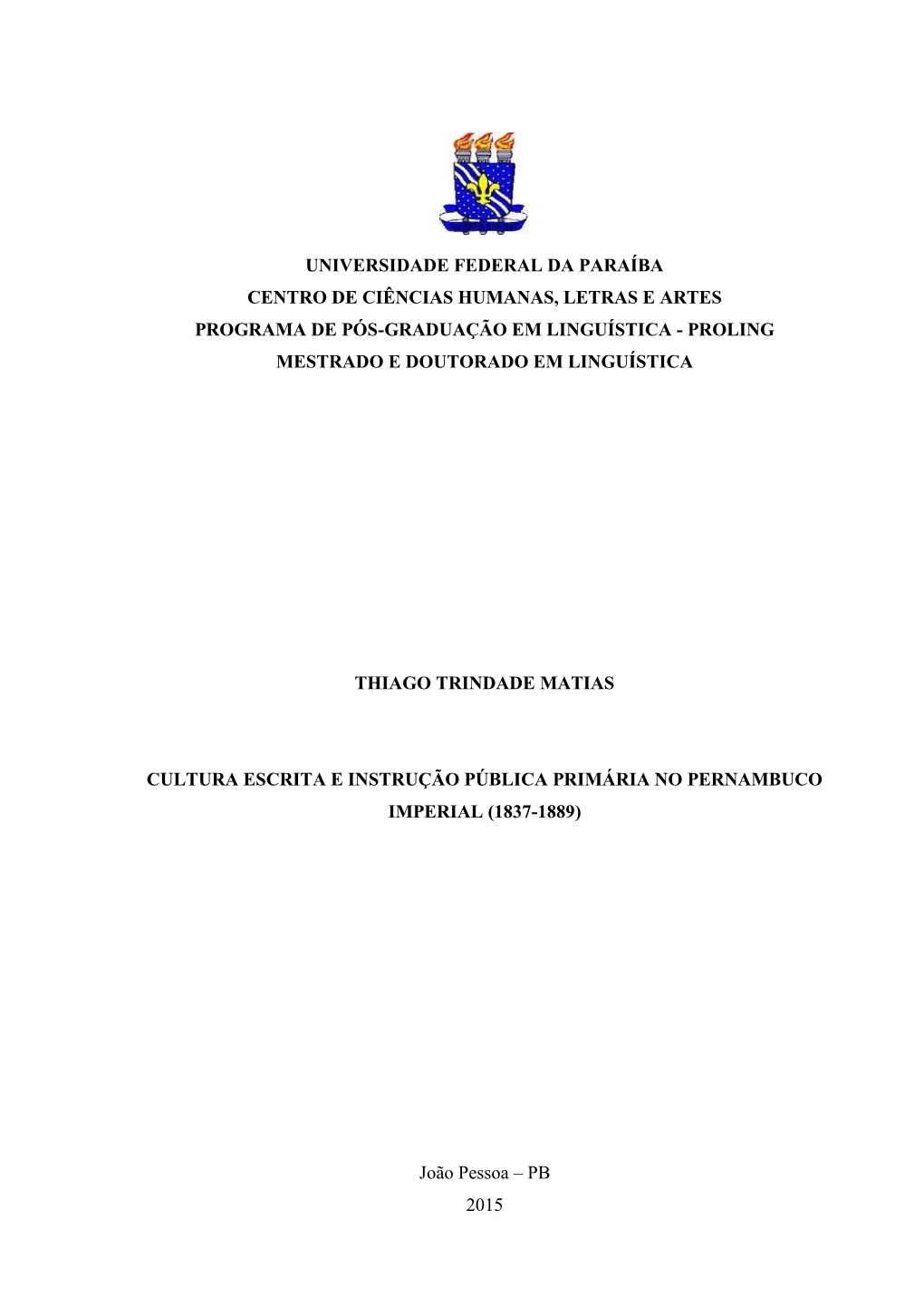 Universidade Federal Da Paraíba Centro De Ciências Humanas, Letras E Artes Programa De Pós-Graduação Em Linguística - Proling Mestrado E Doutorado Em Linguística