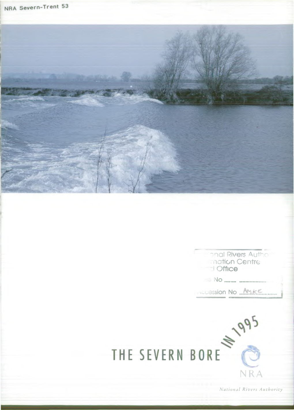 THE SEVERN BORE NRA National Rivers Authority National Rivers Authority