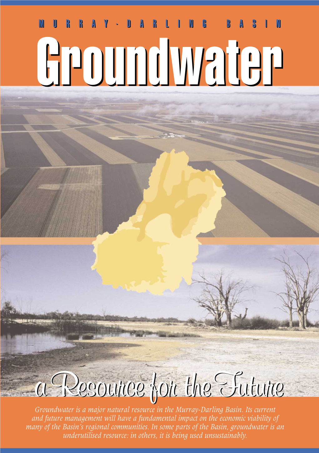 Murray-Darling Basin Groundwater — a Resource for Thefuture Groundwater Bro-R 4/6/01 11:09 AM Page 3 Foreword