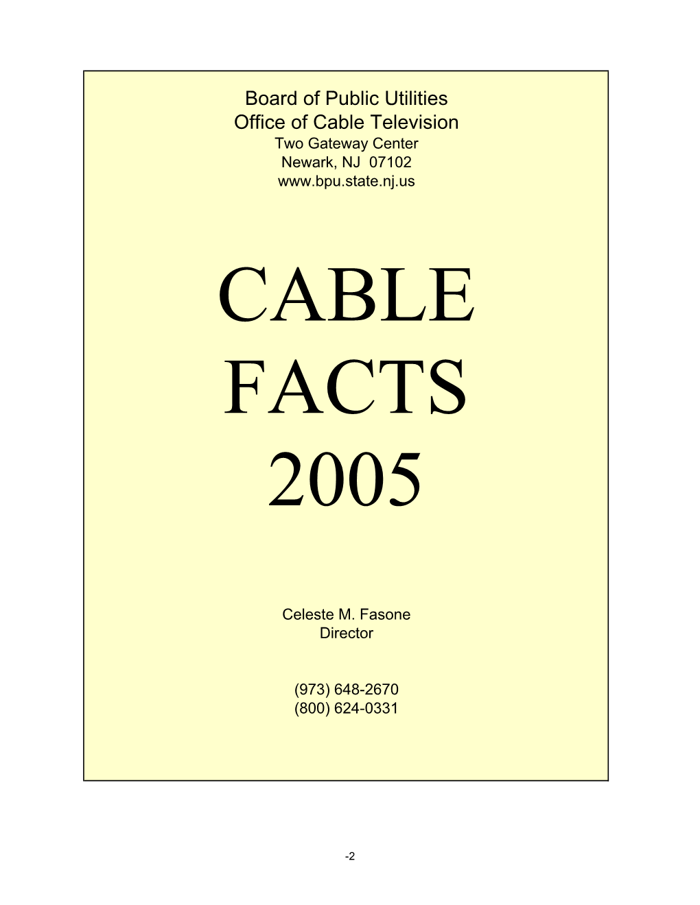 Board of Public Utilities Office of Cable Television Two Gateway Center Newark, NJ 07102 CABLE FACTS 2005