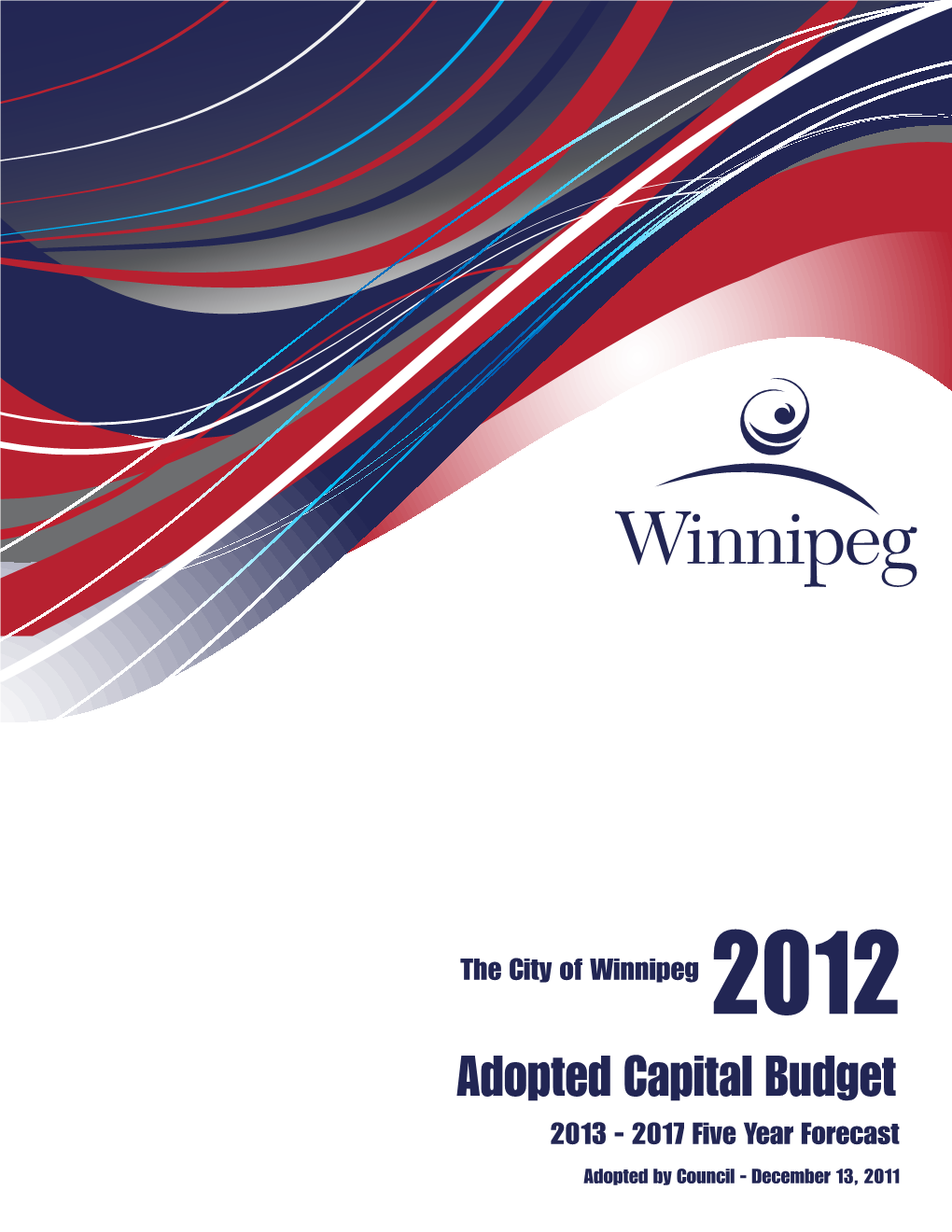 2012 Adopted Capital Budget 2013 - 2017 Five Year Forecast Adopted by Council - December 13, 2011