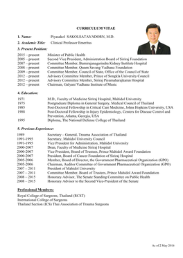 CURRICULUM VITAE 1. Name: Piyasakol SAKOLSATAYADORN, M.D. 2. Academic Title: Clinical Professor Emeritus 3. Present Position
