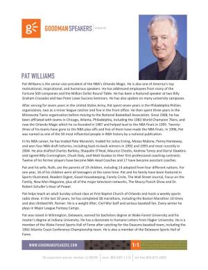 PAT WILLIAMS Pat Williams Is the Senior Vice President of the NBA’S Orlando Magic