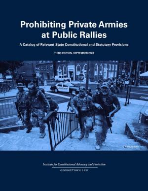 Prohibiting Private Armies at Public Rallies: a Catalog of Relevant State Constitutional and Statutory Provisions
