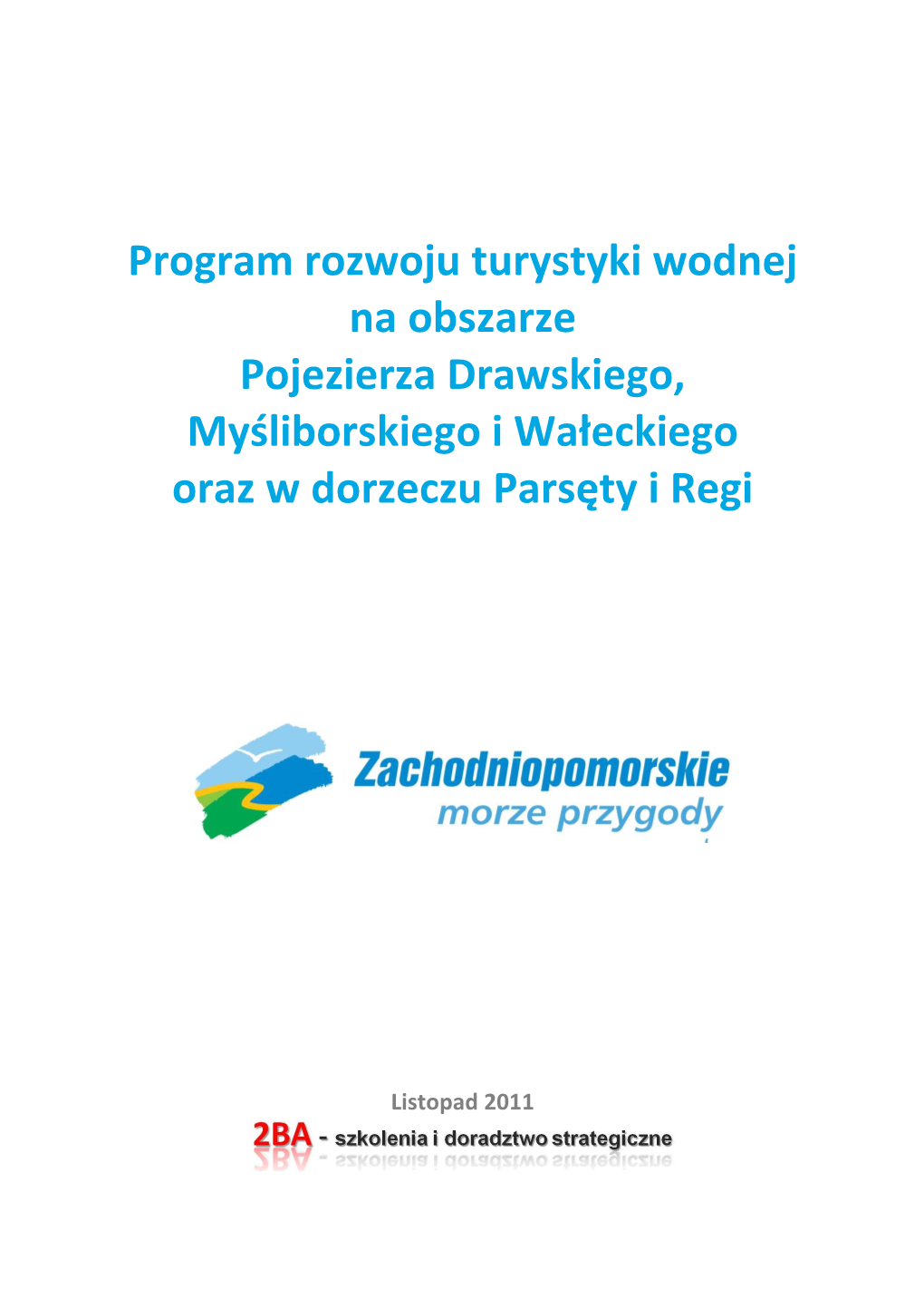 Program Rozwoju Turystyki Wodnej Na Obszarze Pojezierza Drawskiego, Myśliborskiego I Wałeckiego