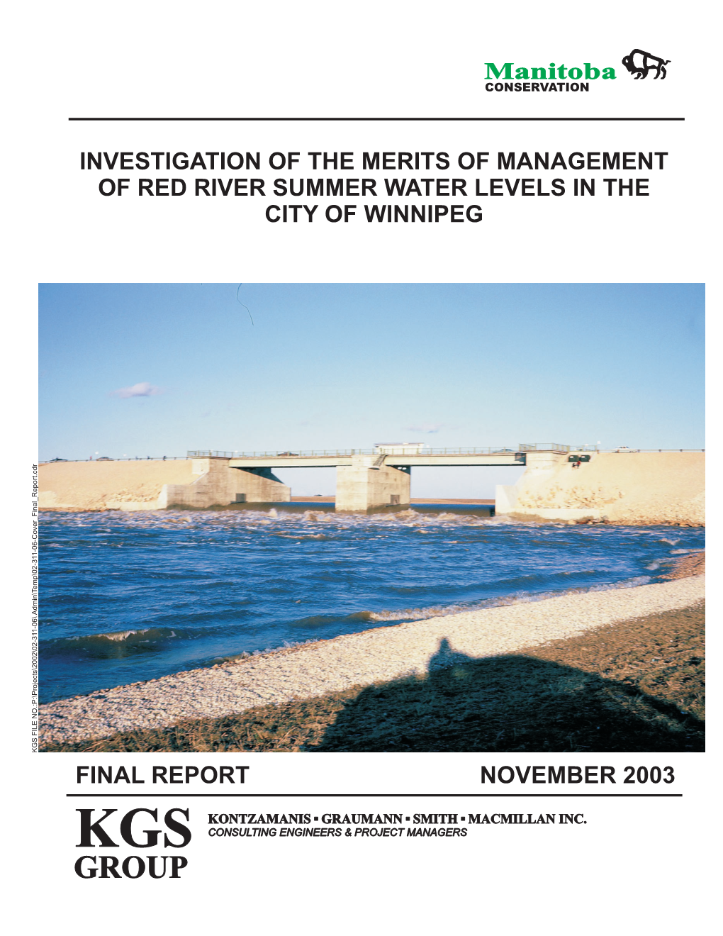 Manitoba FINAL REPORT INVESTIGATION of the MERITS of MANAGEMENT of RED RIVER SUMMER WATER LEVELS in the CITY of WINNIPEG NOVEMBE