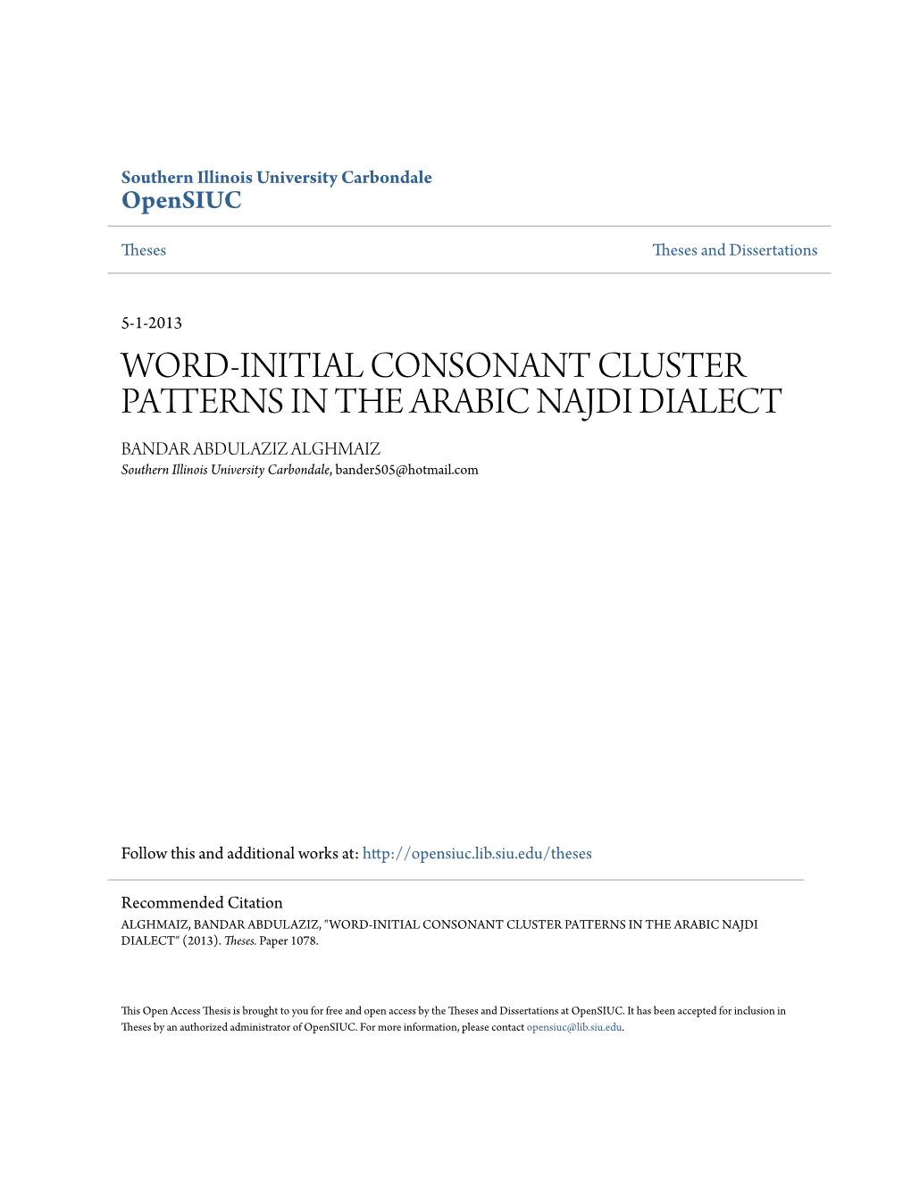 WORD-INITIAL CONSONANT CLUSTER PATTERNS in the ARABIC NAJDI DIALECT BANDAR ABDULAZIZ ALGHMAIZ Southern Illinois University Carbondale, Bander505@Hotmail.Com