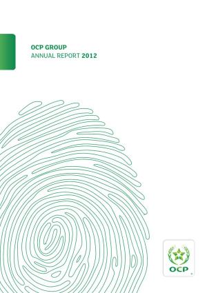 OCP GROUP ANNUAL REPORT 2012 OCP GROUP ANNUAL REPORT 2012 His Majesty King Mohammed VI May God Glorify Him