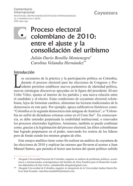 Proceso Electoral Colombiano De 2010: Entre El Ajuste Y La Consolidación Del Uribismo Julián Darío Bonilla Montenegro* Carolina Velandia Hernández**