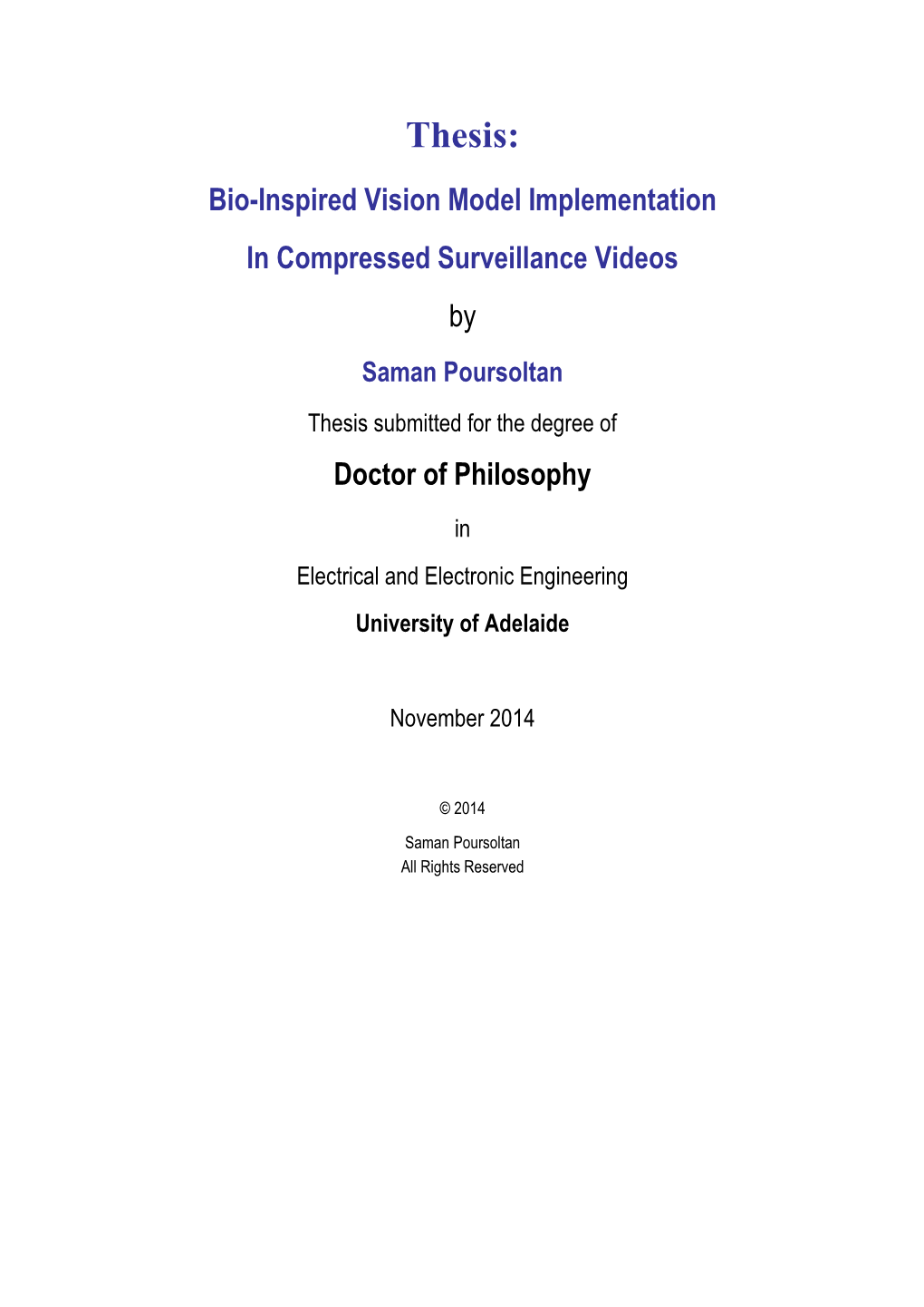 Bio-Inspired Vision Model Implementation in Compressed Surveillance Videos by Saman Poursoltan Thesis Submitted for the Degree of Doctor of Philosophy