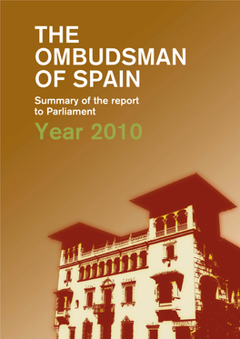 Summary of the Report to Parliament Year 2010 the OMBUDSMAN of SPAIN Summary of the Report to Parliament Year 2010 Translation of El Defensor Del Pueblo