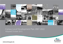 Conwy Local Development Plan 2007-2022 Adopted October 2013 This Document Is Available to View and Download on the Council’S Web-Site At
