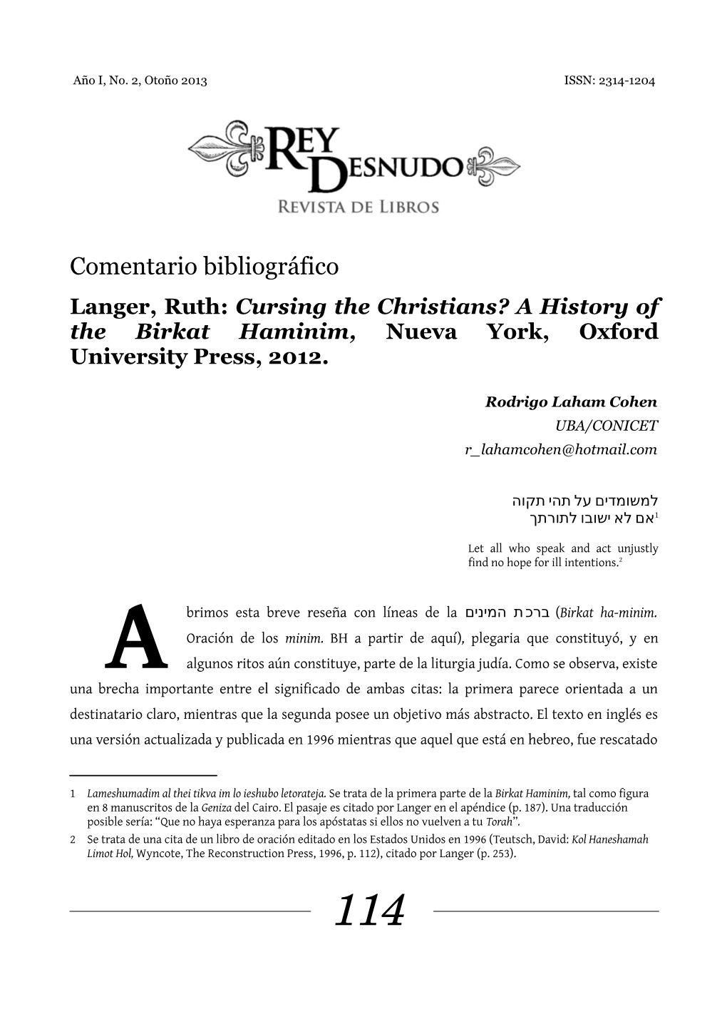 Langer, Ruth: Cursing the Christians? a History of the Birkat Haminim, Nueva York, Oxford University Press, 2012