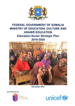 FEDERAL GOVERNMENT of SOMALIA MINISTRY of EDUCATION, CULTURE and HIGHER EDUCATION Education Sector Strategic Plan 2018-2020