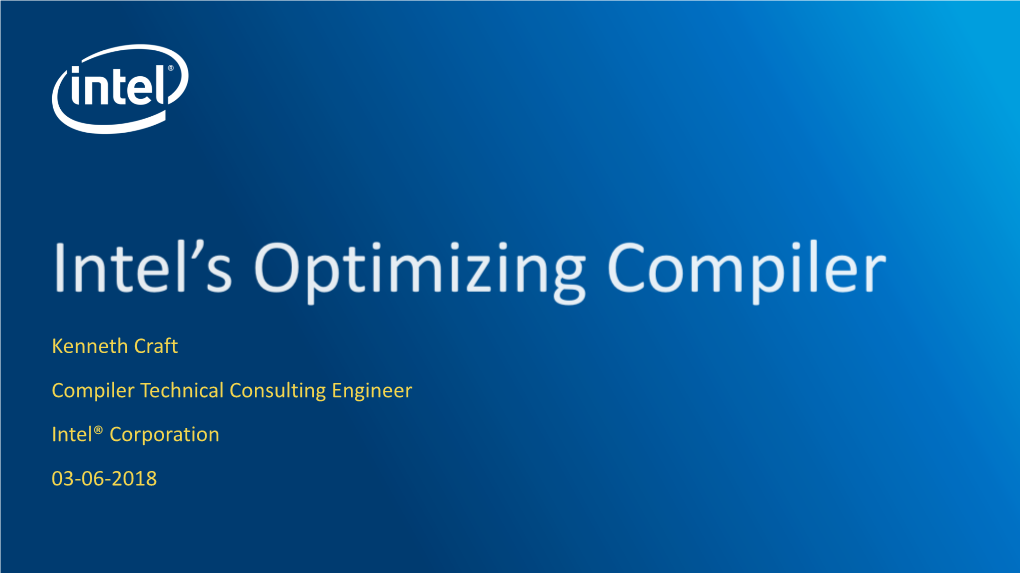 Introduction to Intel® Compiler Vectorization Basics Optimization Report Floating Point Model Explicit Vectorization