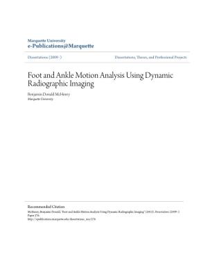 Foot and Ankle Motion Analysis Using Dynamic Radiographic Imaging Benjamin Donald Mchenry Marquette University