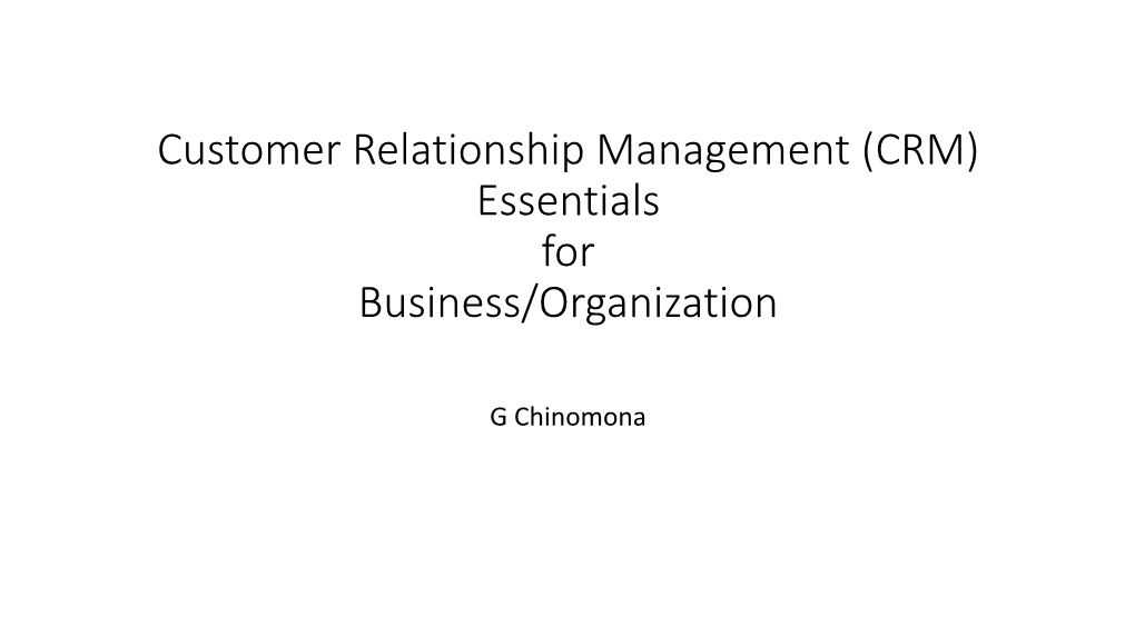 Customer Relationship Management (CRM) Essentials for Business/Organization