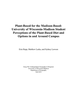 Plant-Based for the Madison-Based: University of Wisconsin-Madison Student Perceptions of the Plant-Based Diet and Options in and Around Campus