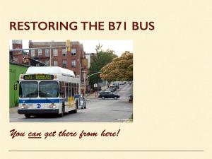 Restoring the B71 Bus