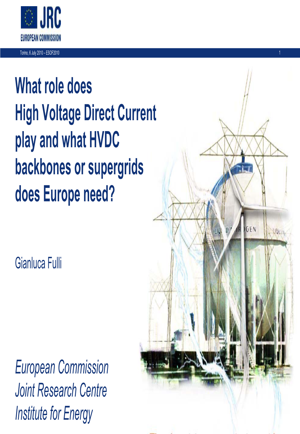 What Role Does High Voltage Direct Current Play and What HVDC Backbones Or Supergrids Does Europe Need?