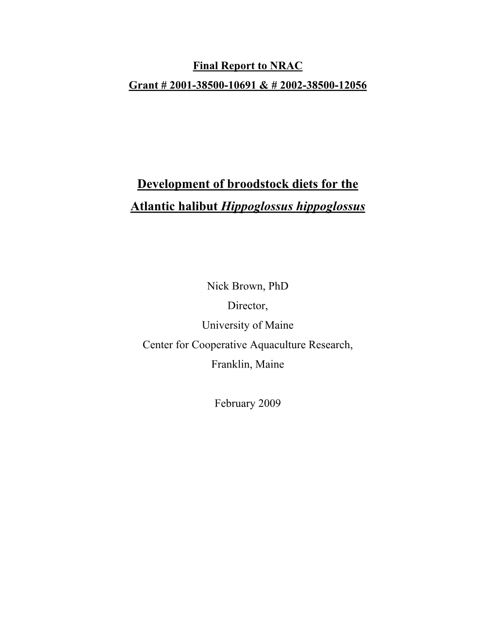 Development of Broodstock Diets for the Atlantic Halibut Hippoglossus Hippoglossus