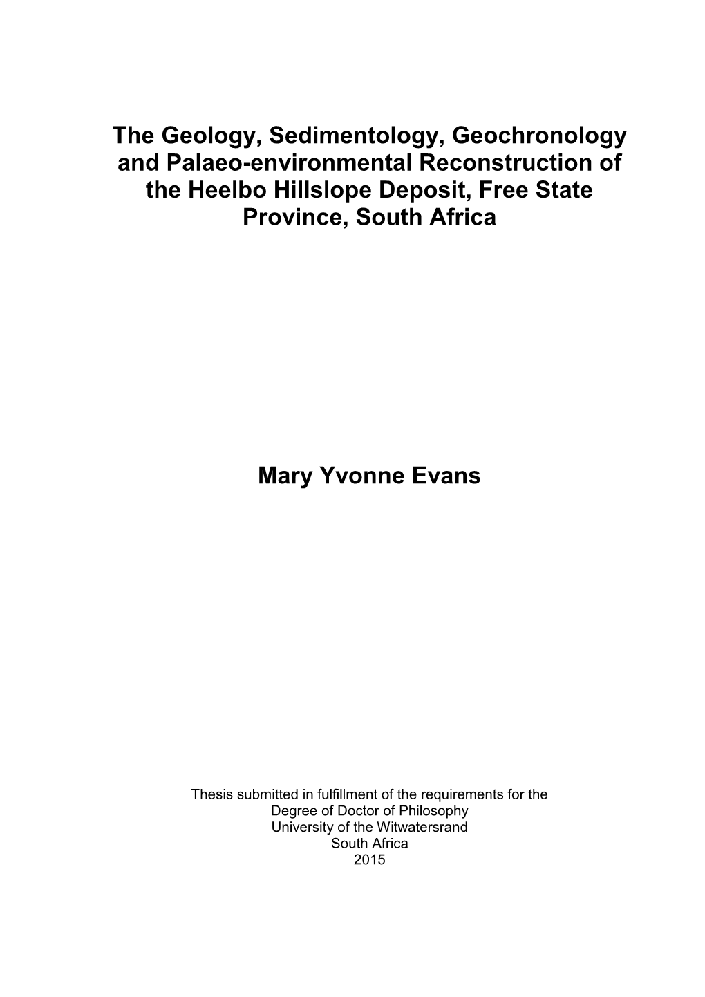 The Geology, Sedimentology, Geochronology and Palaeo-Environmental Reconstruction of the Heelbo Hillslope Deposit, Free State Province, South Africa