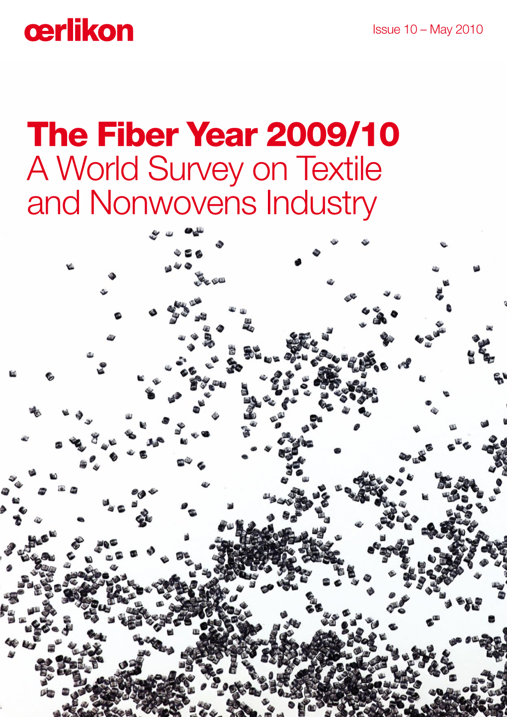 The Fiber Year 2009/10 a World Survey on Textile and Nonwovens Industry Dear Readers